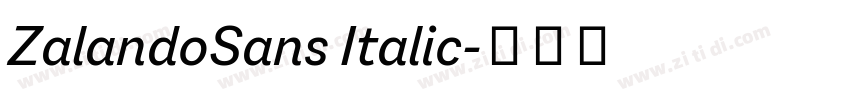 ZalandoSans Italic字体转换 ZalandoSans Italic字体转换